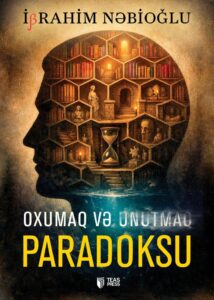 İbrahim oxumaq ve unutmaq paradoksu